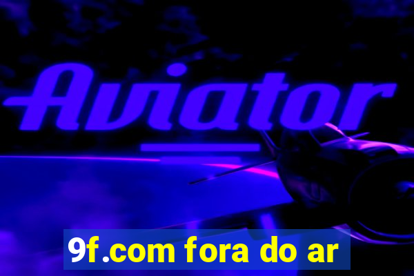 9f.com fora do ar